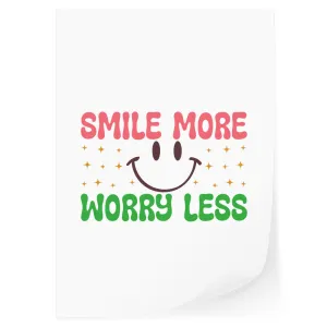 Smile More Worry Less DTF Transfer